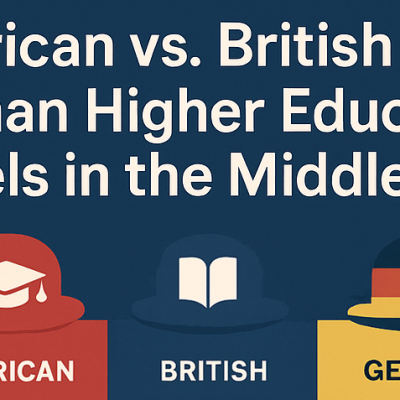 American vs. British vs. German Higher Education Models in the Middle East