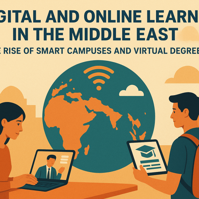 Digital and Online Learning in the Middle East: The Rise of Smart Campuses and Virtual Degrees